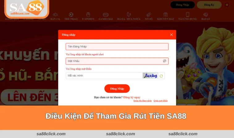 Điều kiện để tham gia thủ tục rút tiền SA88 