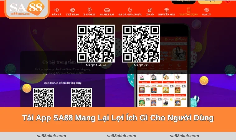 Tải app SA88 mang đến nhiều lợi ích tối ưu cho người dùng